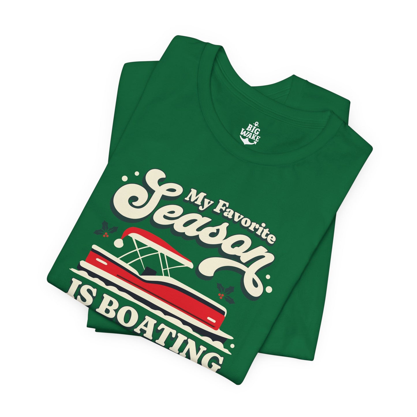 My Favorite Season is Boating T-shirt - Pontoon - Big Wake