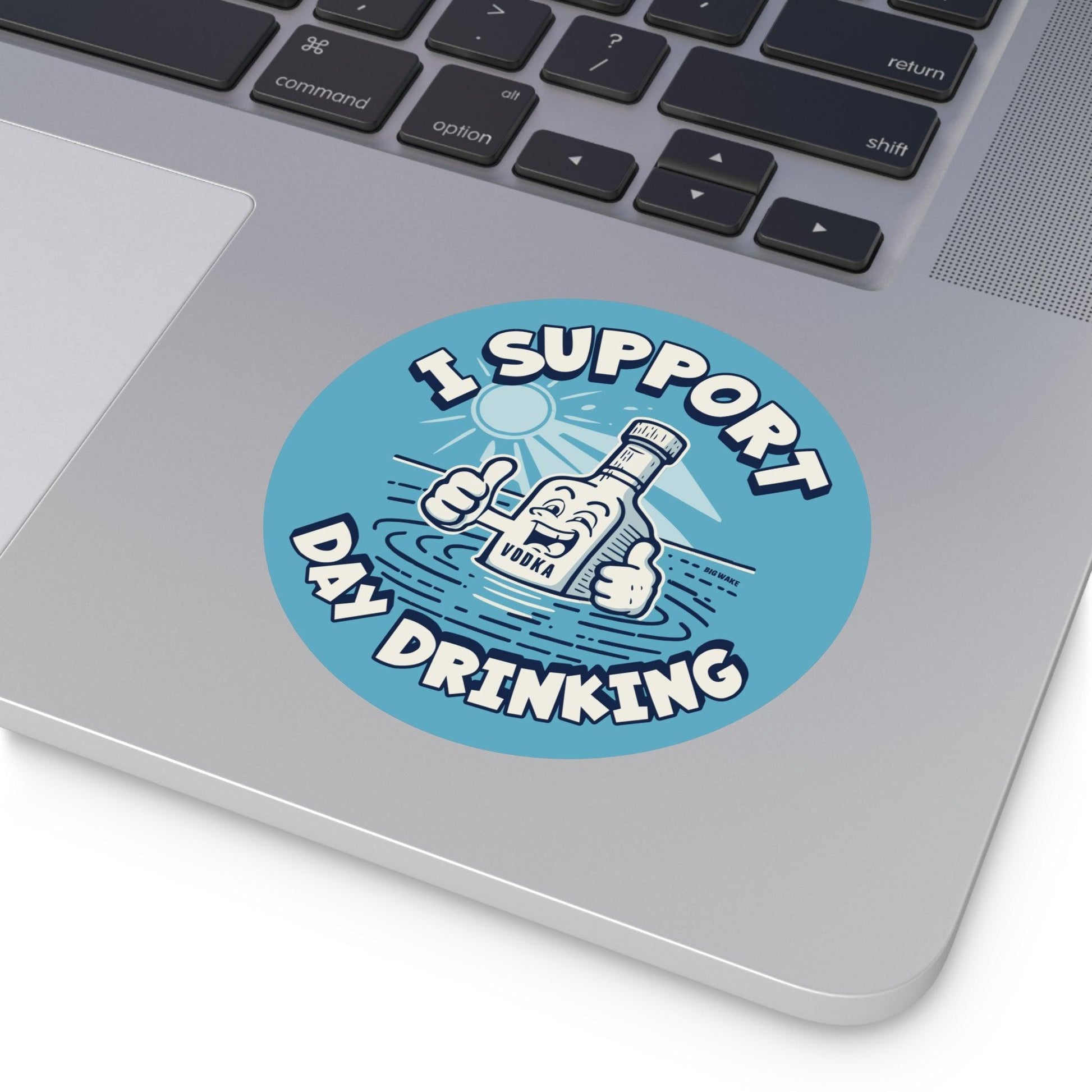 I Support Day Drinking Vodka Vinyl Sticker - Big Wake