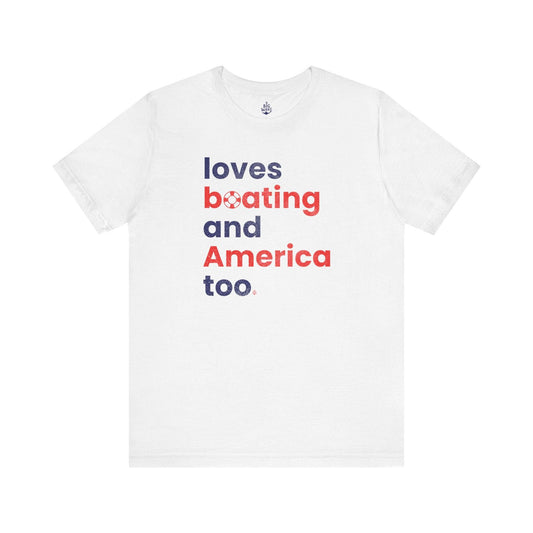 Loves Boating and America Too T-shirt - Big Wake