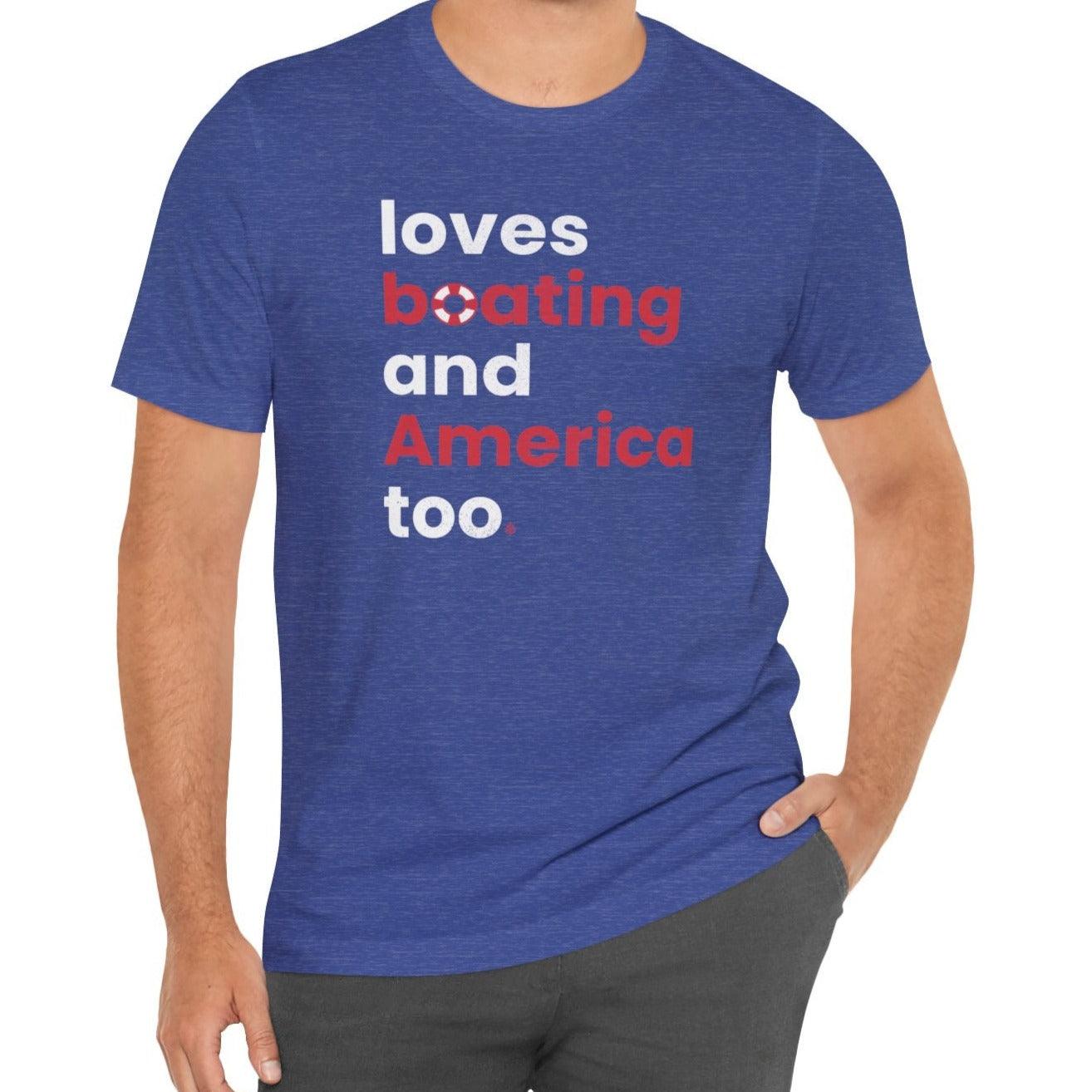 Loves Boating and America Too T-shirt - Big Wake