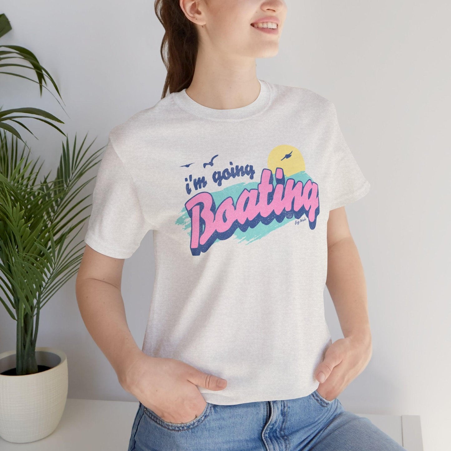 I'm Going Boating T-shirt - Big Wake